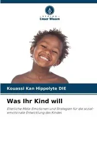 Was Ihr Kind will - DIE Kouassi Kan Hippolyte