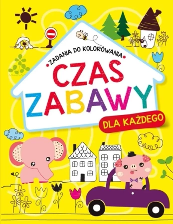 Czas zabawy dla każdego. Zadania do kolorowania - praca zbiorowa