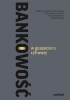 Bankowość w gospodarce cyfrowej - Opracowanie zbiorowe