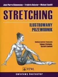 Stretching. Ilustrowany przewodnik - Jean-Pierre Clemenceau, Frederic Delavier, Michae
