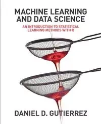 Machine Learning and Data Science - Daniel Gutierrez
