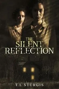 The Silent Reflection - Sturgis T.L