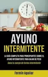 Ayuno Intermitente - Aguilar Fermín