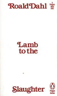 Lamb to the Slaughter - Dahl Roald