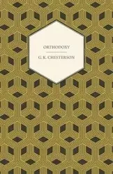 Orthodoxy - Chesterton G. K.