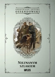 Nieznanym szlakiem - Ferdynand Antoni Ossendowski