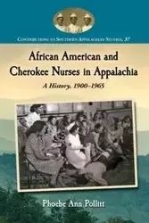African American and Cherokee Nurses in Appalachia - Phoebe Ann Pollitt