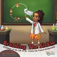Breaking The Sickle - Louie T. McClain II