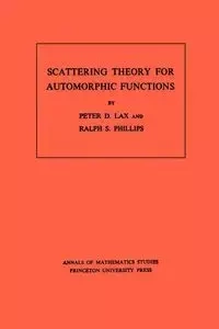 Scattering Theory for Automorphic Functions - Peter D. Lax