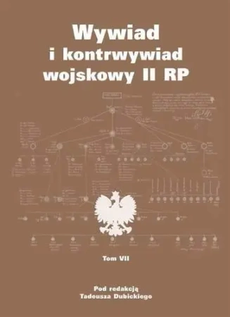 Wywiad I kontrwywiad wojskowy II RP T.7 - Tadeusz Dubicki