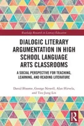 Dialogic Literary Argumentation in High School Language Arts Classrooms - David Bloome