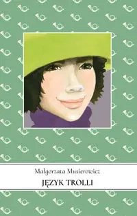 Jeżycjada T.15 Język Trolli - Małgorzata Musierowicz