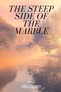 The Steep Side of the Marble - Deady Jones