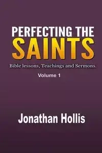 Perfecting the Saints - Hollis Jonathan