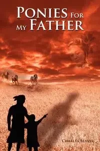 Ponies for My Father - Charles Beaver