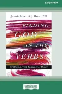 Finding God in the Verbs - Jennie Isbell
