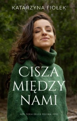 Cisza między nami - Katarzyna Fiołek