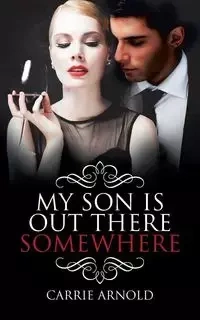 My Son Is Out There Somewhere - Arnold Carrie