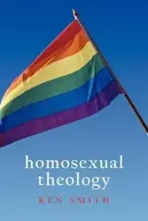 Homosexual Theology - Ken Smith