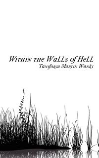Within the Walls of Hell - Martin Wanki Taniform