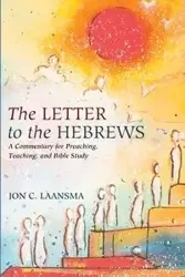 The Letter to the Hebrews - Jon C. Laansma