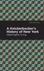 A Knickerbocker's History of New York - Irving Washington