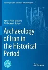 Archaeology of Iran in the Historical Period - Niknami Kamal-Aldin