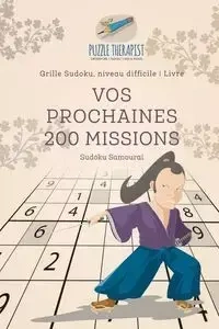 Vos prochaines 200 missions | Sudoku Samouraï | Grille Sudoku, niveau difficile | Livre - Puzzle Therapist