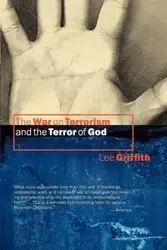 The War on Terrorism and the Terror of God - Lee Griffith