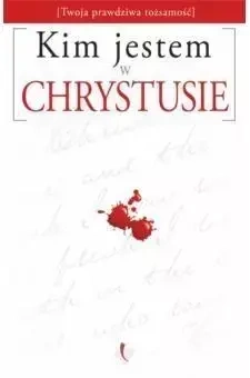 Kim Jestem w Chrystusie? - praca zbiorowa