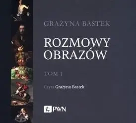 Rozmowy obrazów T.1 CD - Grażyna Bastek