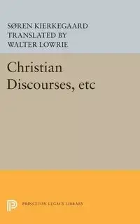 Christian Discourses, etc - Kierkegaard Søren