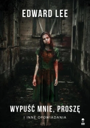 eBook Wypuść mnie, proszę i inne opowiadania - Edward Lee epub mobi