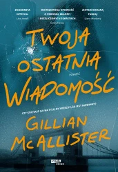 Twoja ostatnia wiadomość - Gillian McAllister
