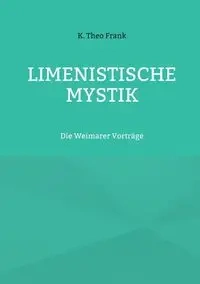 Limenistische Mystik - Frank Theo K.