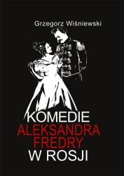 Komedia Aleksandra Fredry w Rosji w.2 - Grzegorz Wiśniewski