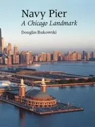 Navy Pier - Douglas Bukowski