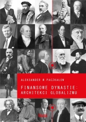 Finansowe dynastie: architekci globalizmu - Aleksander W. Paczkałow
