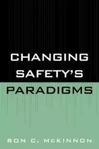 Changing Safety's Paradigms - Ron C. McKinnon
