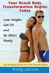 Your Beach Body Transformation Begins Today - Kelly Larson