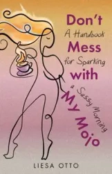Don't Mess With My Mojo - Otto Liesa