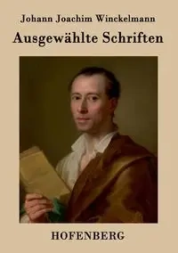 Ausgewählte Schriften - Joachim Winckelmann Johann