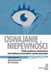 Oswajanie niepewności - Jan Czarzasty, Adam Mrozowicki