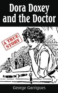 Dora Doxey and the Doctor - George Garrigues