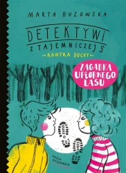 Detektywi z Tajemniczej 5 Zagadka upiornego lasu - Marta Guzowska, Asia Gwis