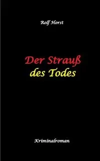 Der Strauß des Todes - Rolf Horst