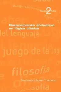 Razonamieto abductivo en lógica clásica - Fernando Toscano Soler