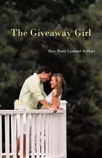 The Giveaway Girl - Rose Marie Dehart Lambert