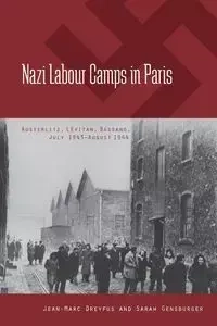 Nazi Labour Camps in Paris - Dreyfus Jean-Marc