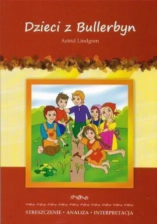 Dzieci z Bullerbyn Astrid Lindgren streszczenie analiza interpretacja - Marta Zawłocka